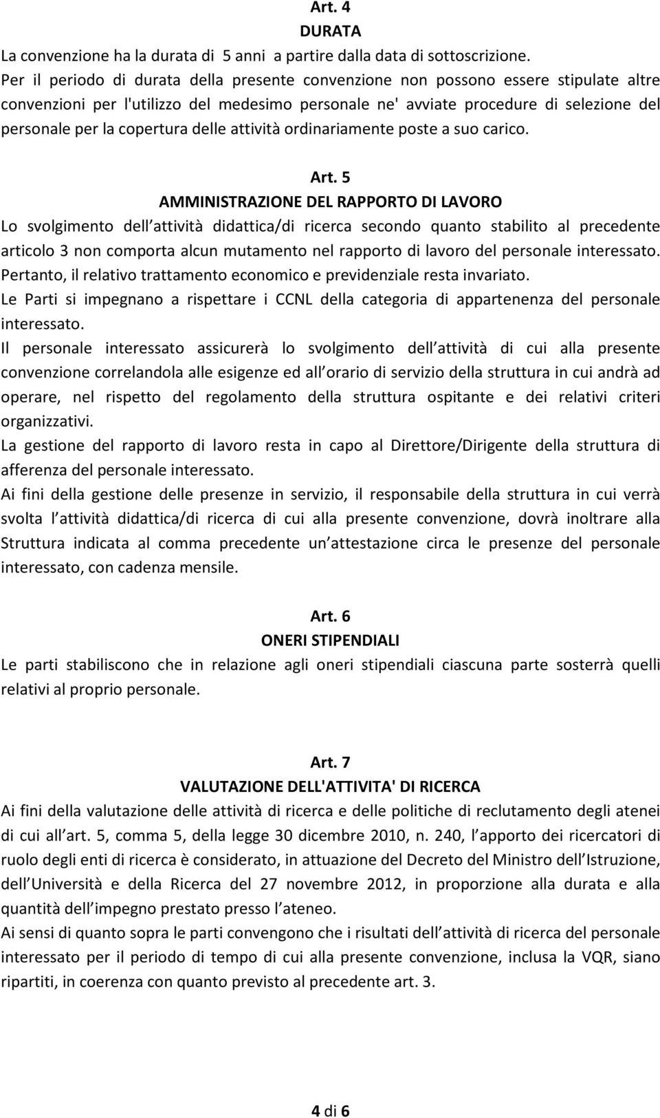 copertura delle attività ordinariamente poste a suo carico. Art.