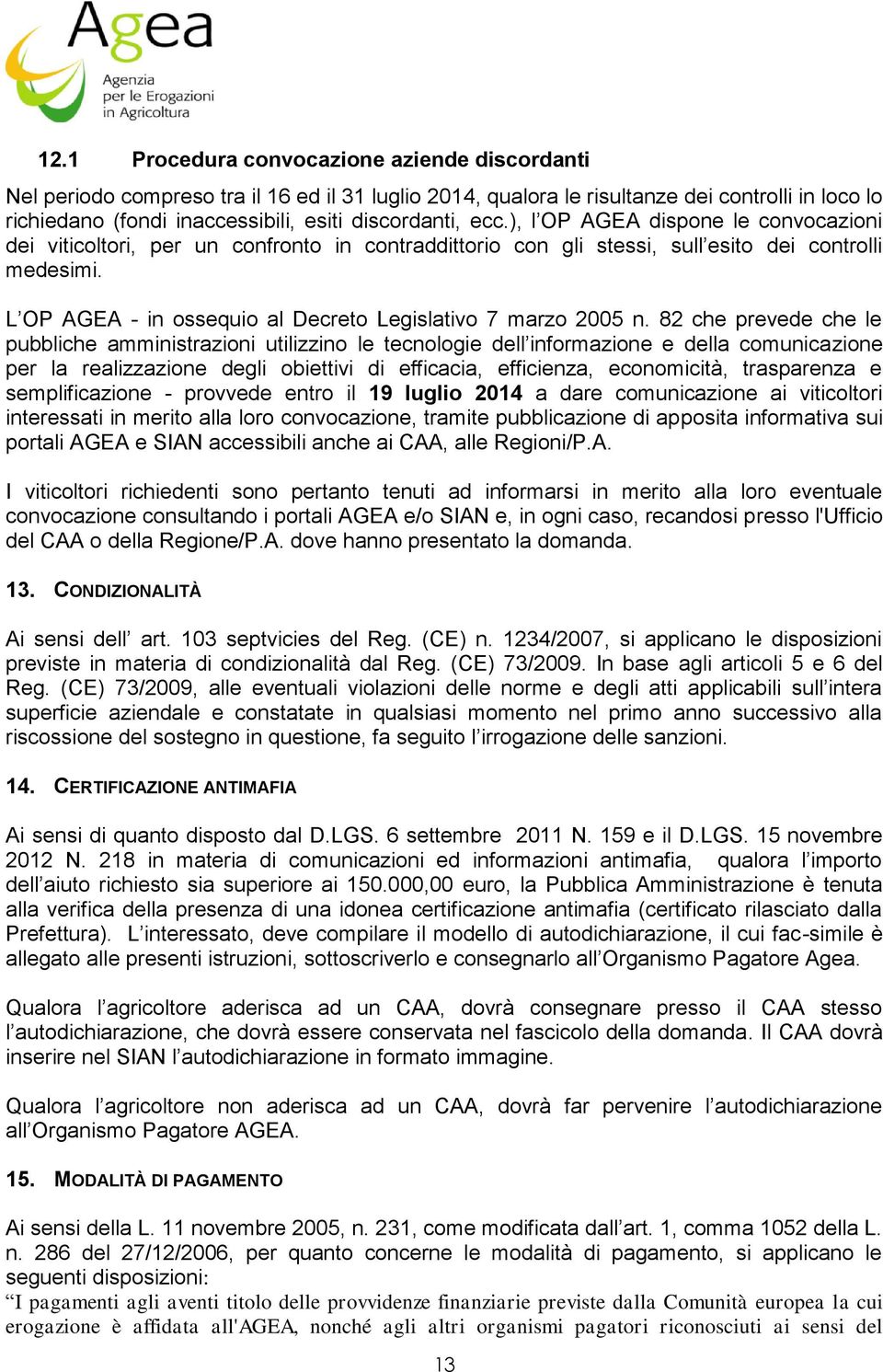 L OP AGEA - in ossequio al Decreto Legislativo 7 marzo 2005 n.