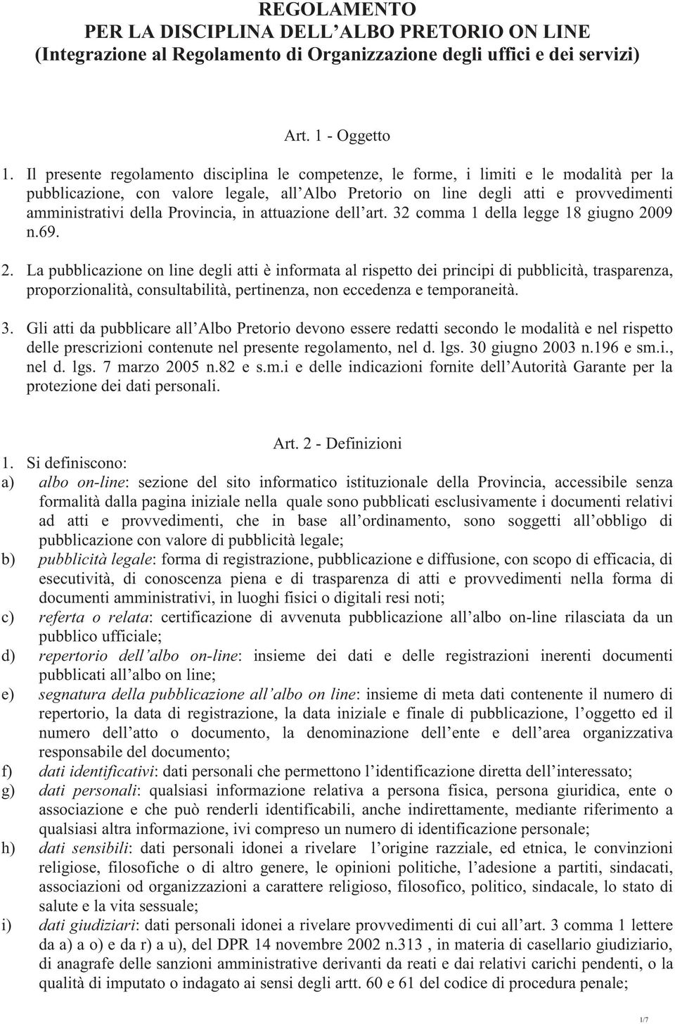 Provincia, in attuazione dell art. 32 comma 1 della legge 18 giugno 20