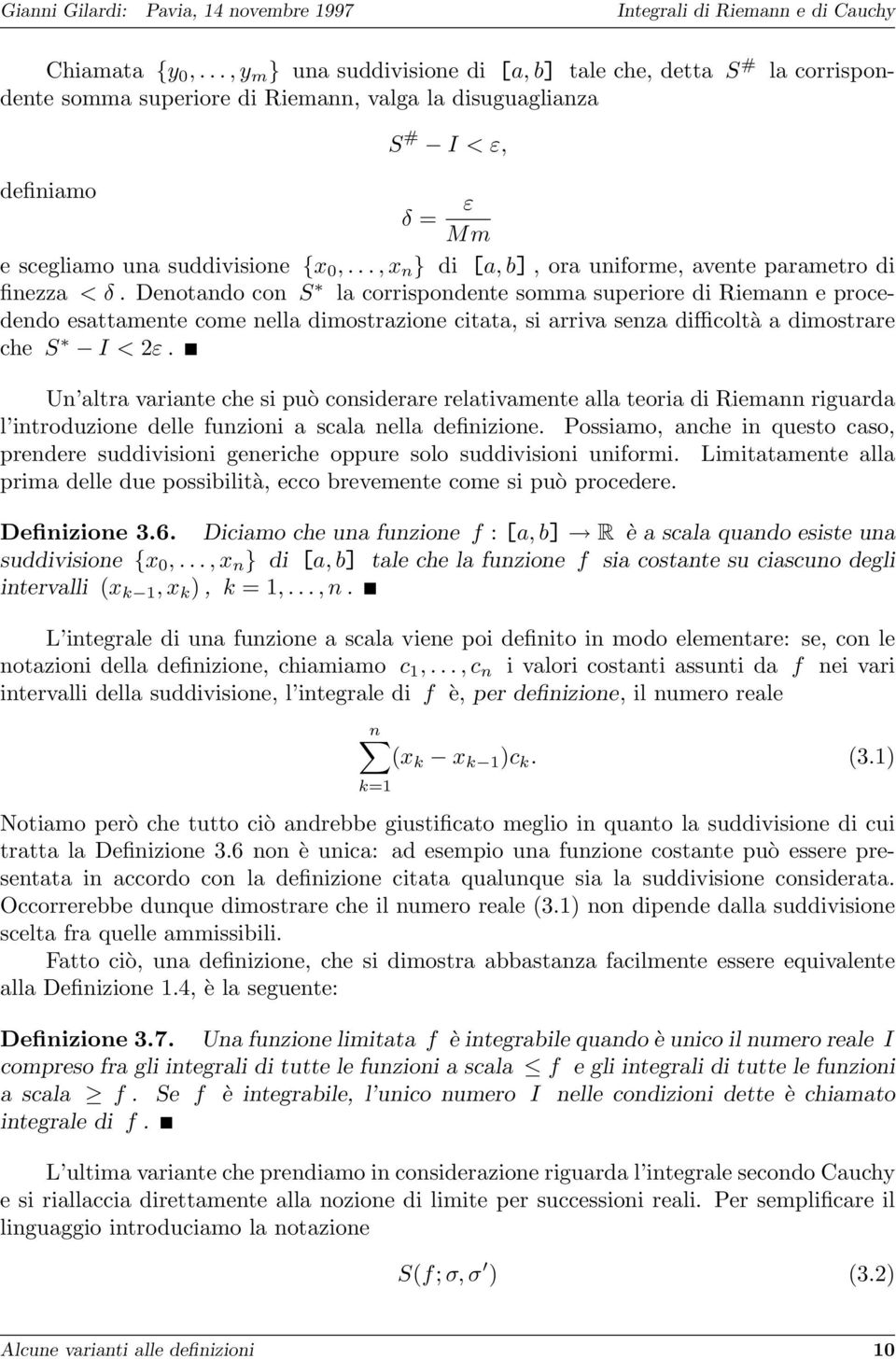 .., x n } di [a, b], ora uniforme, avente parametro di finezza < δ.