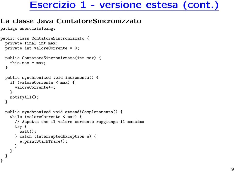 valorecorrente = 0; public ContatoreSincronizzato(int max) { this.