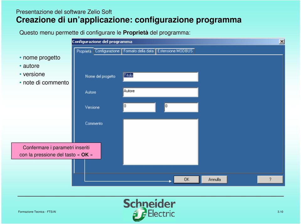 del programma: nome progetto autore versione note di commento Confermare i