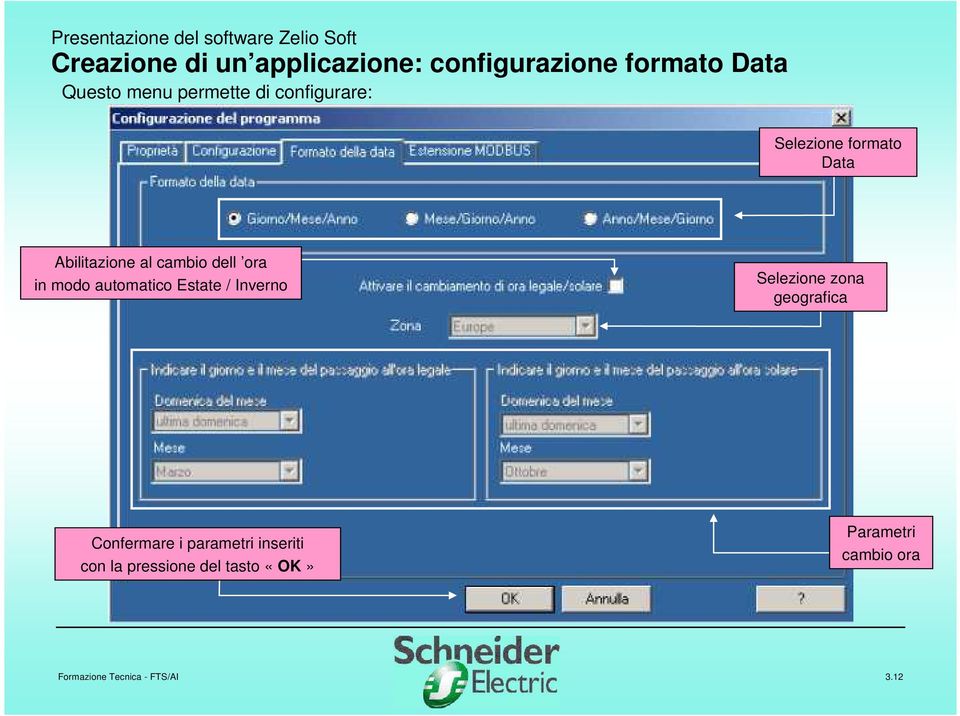 dell ora in modo automatico Estate / Inverno Selezione zona geografica Confermare i