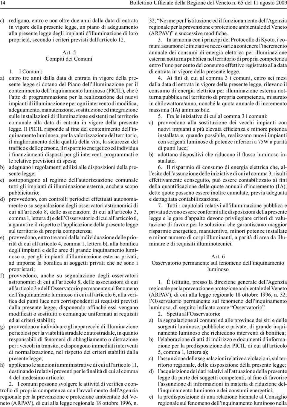 proprietà, secondo i criteri previsti dall articolo 12. Art. 5 Compiti dei Comuni 1.