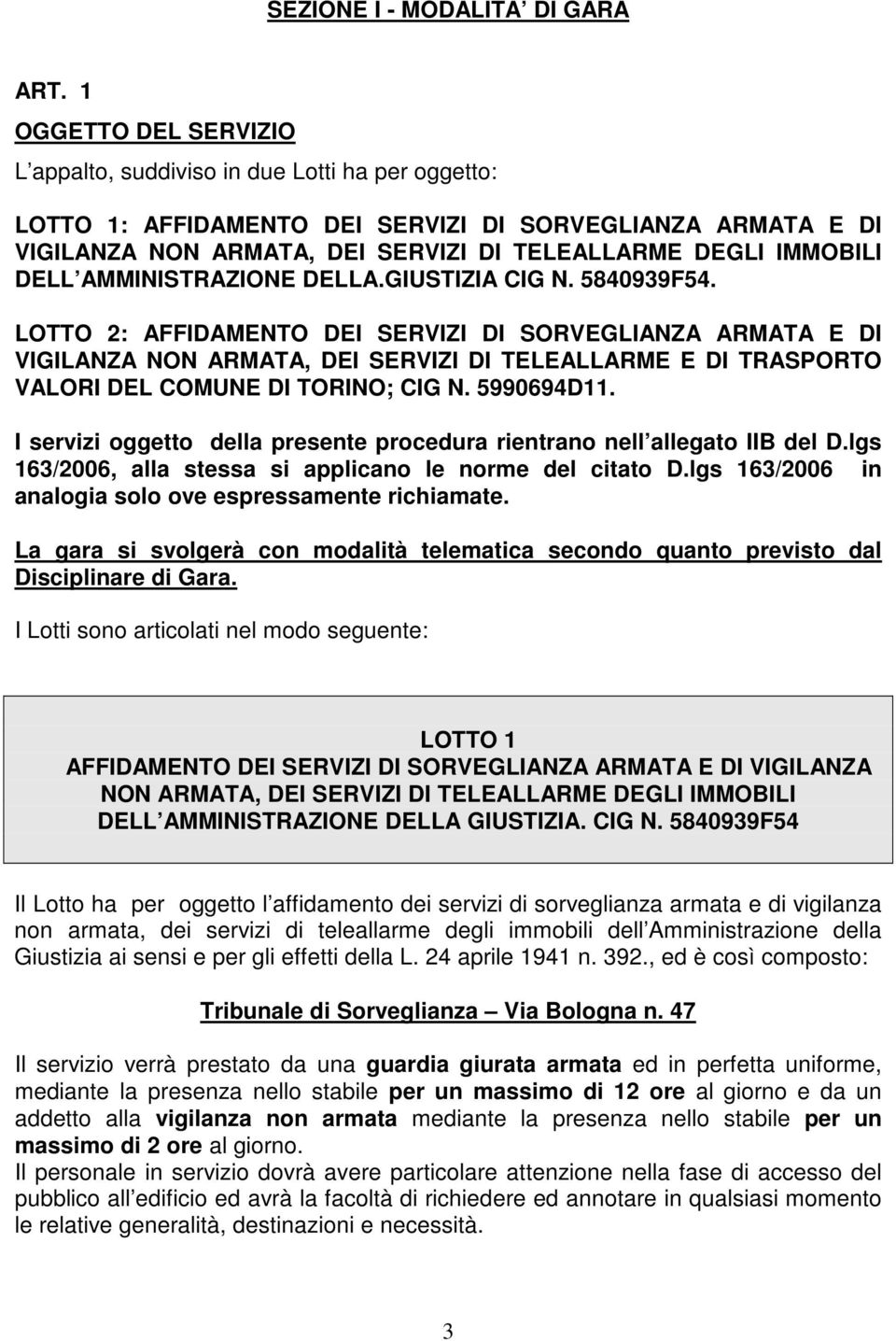 DELL AMMINISTRAZIONE DELLA.GIUSTIZIA CIG N. 5840939F54.