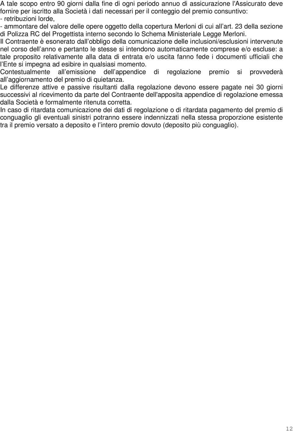 23 della sezione di Polizza RC del Progettista interno secondo lo Schema Ministeriale Legge Merloni.