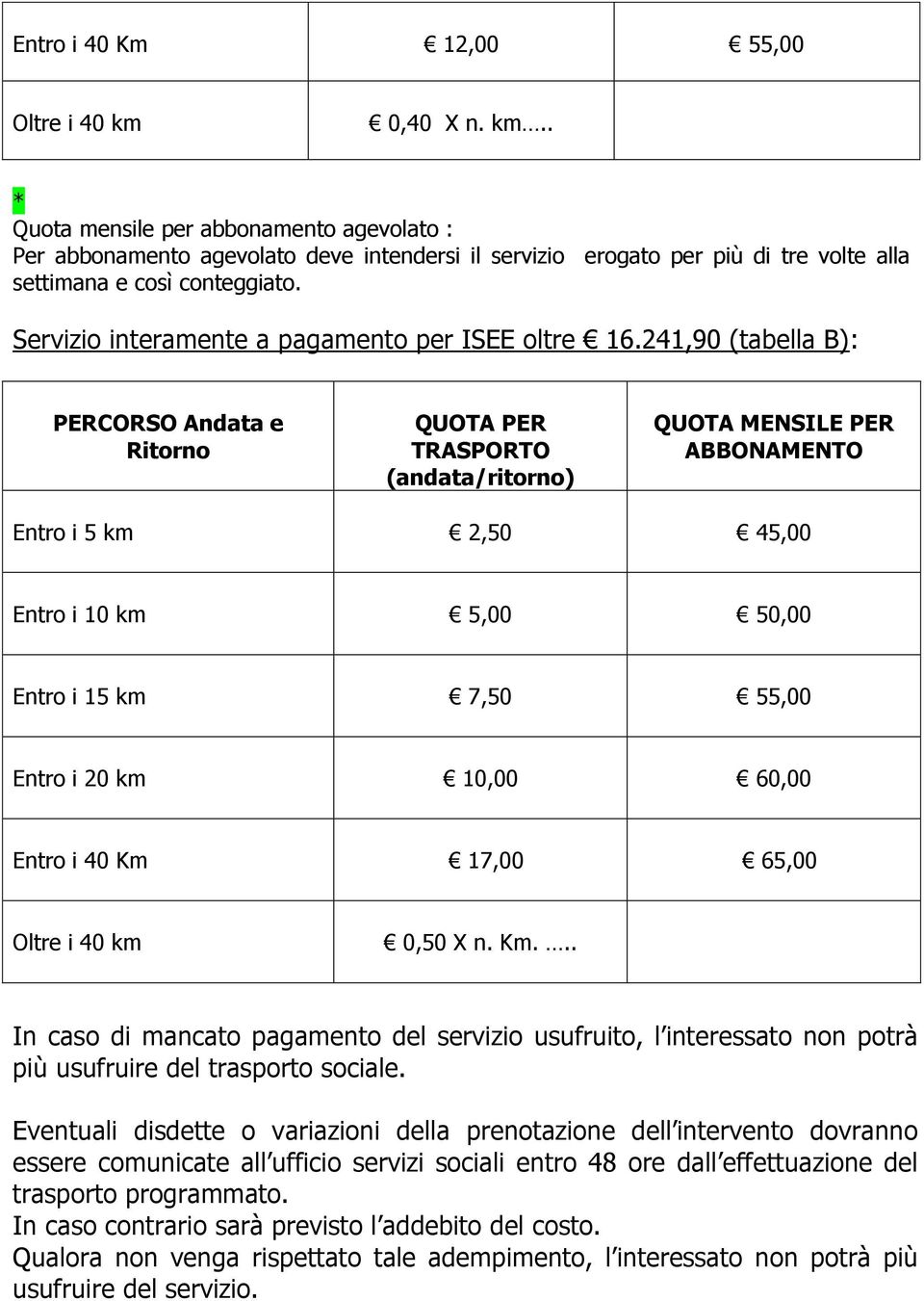 Servizio interamente a pagamento per ISEE oltre 16.