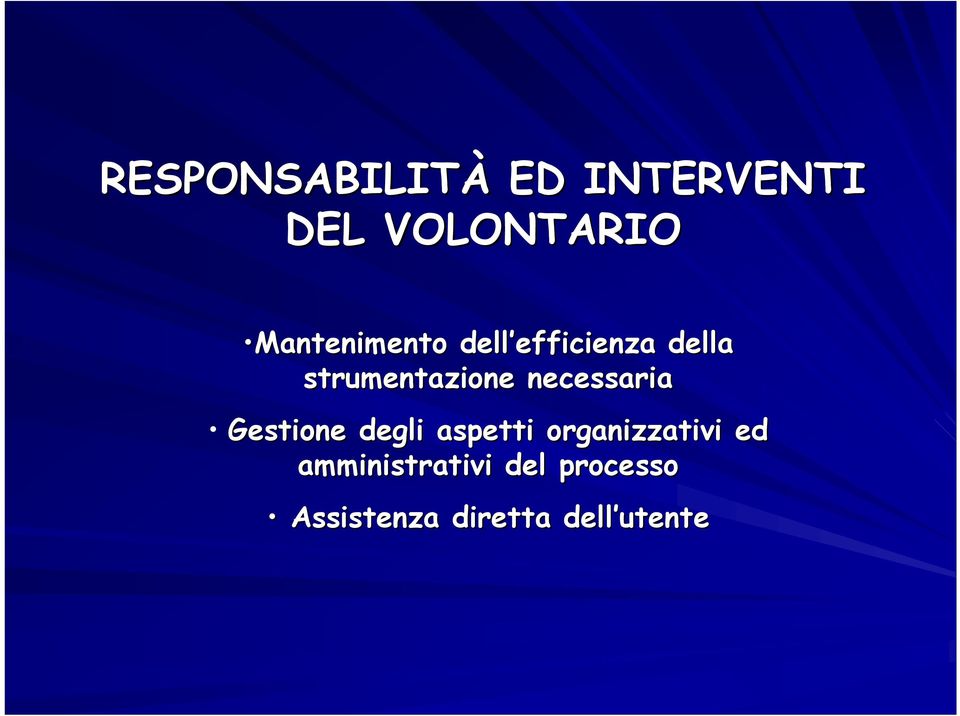 necessaria Gestione degli aspetti organizzativi ed