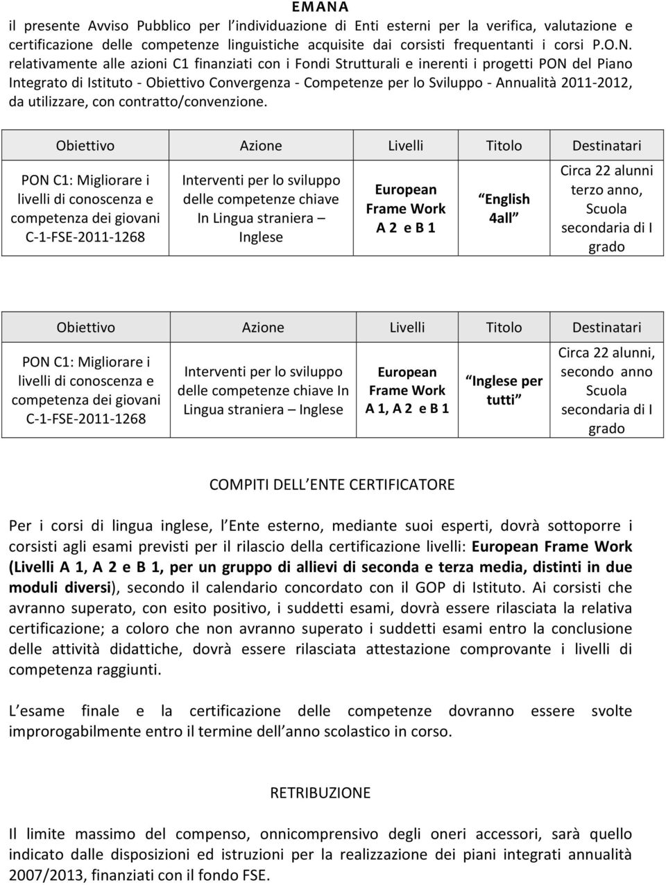 utilizzare, con contratto/convenzione.