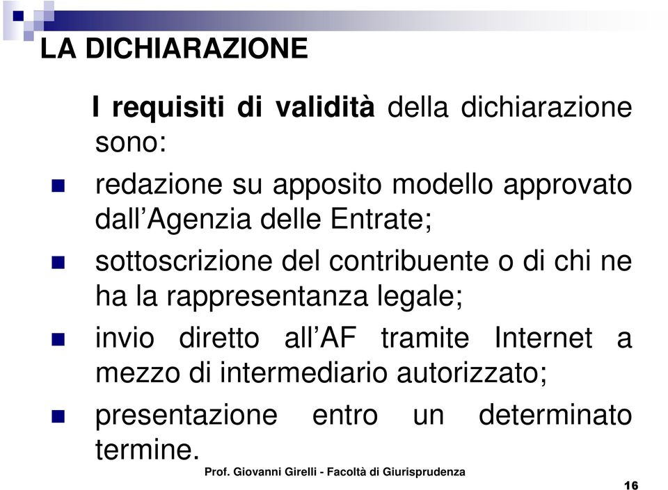 contribuente o di chi ne ha la rappresentanza legale; invio diretto all AF tramite