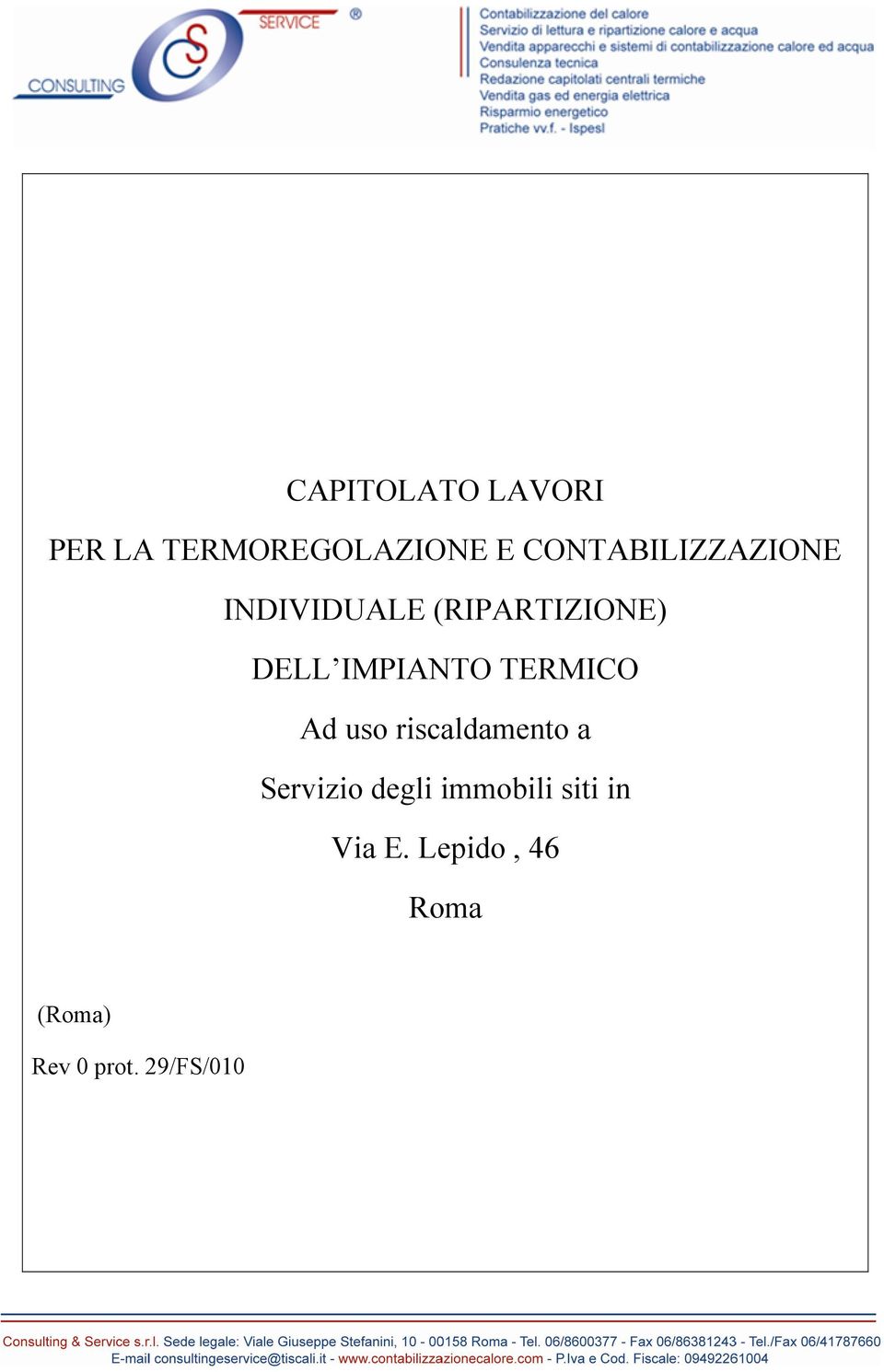 IMPIANTO TERMICO Ad uso riscaldamento a Servizio degli