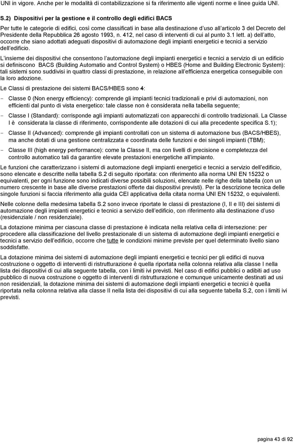 Repubblica 6 agosto 99, n., nel caso di interventi di cui al punto. lett.