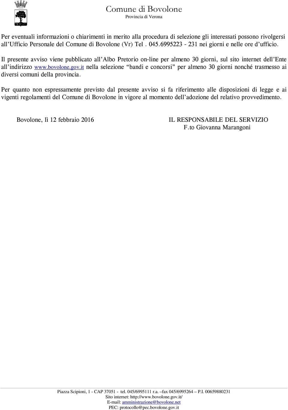 it nella selezione bandi e concorsi per almeno 30 giorni nonché trasmesso ai diversi comuni della provincia.