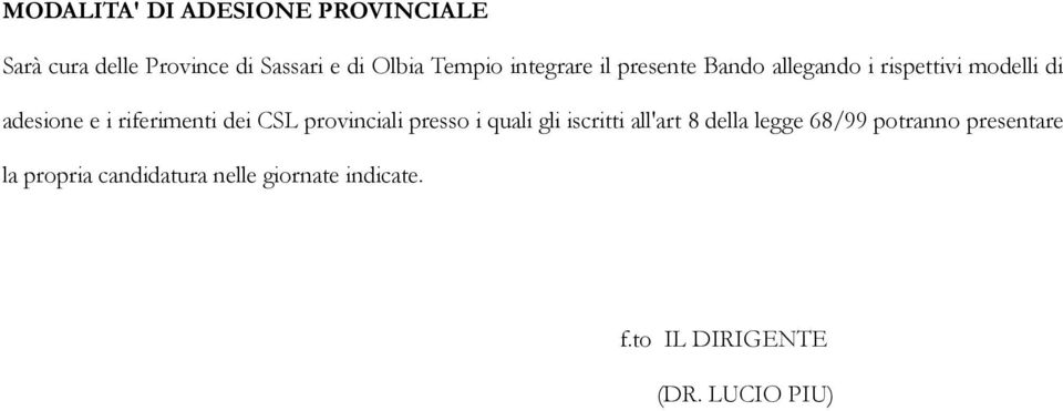 dei CSL provinciali presso i quali gli iscritti all'art 8 della legge 68/99 potranno