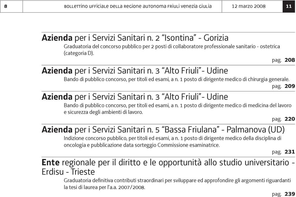 209 Azienda per i Servizi Sanitari n. 3 Alto Friuli - Udine Bando di pubblico concorso, per titoli ed esami, a n.