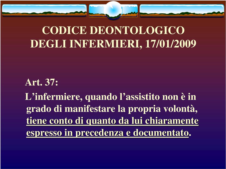 manifestare la propria volontà, tiene conto di quanto