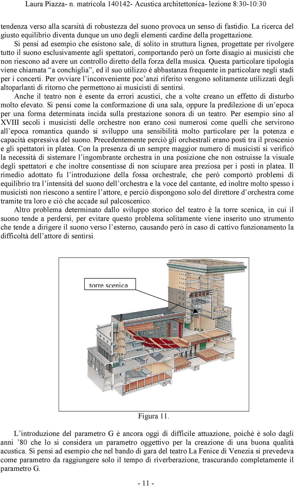 riescono ad avere un controllo diretto della forza della musica.