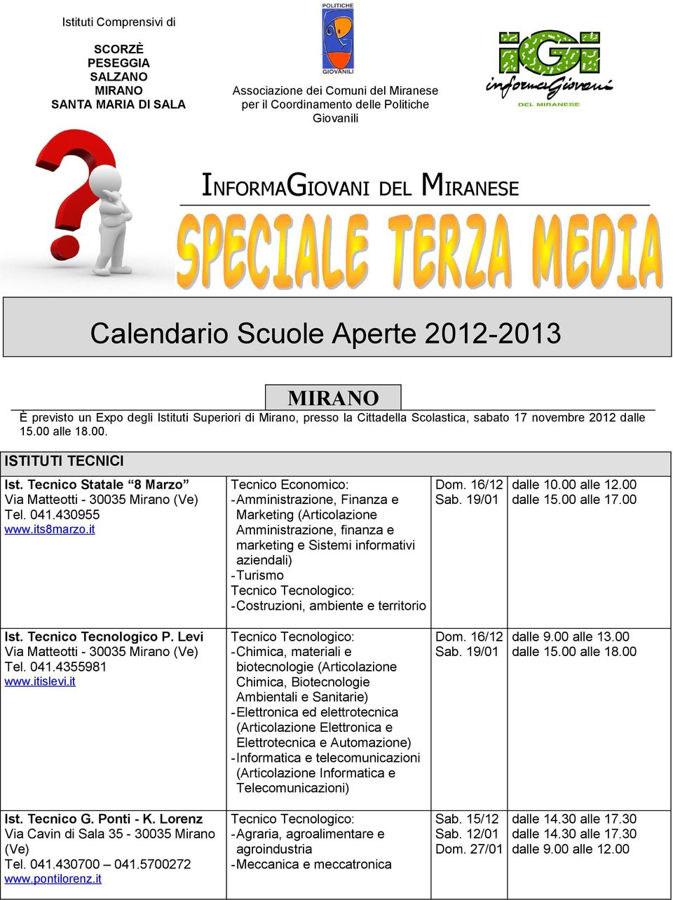 Tecnico Statale 8 Marzo Via Matteotti - 30035 Mirano (Ve) Tel. 041.430955 www.its8marzo.