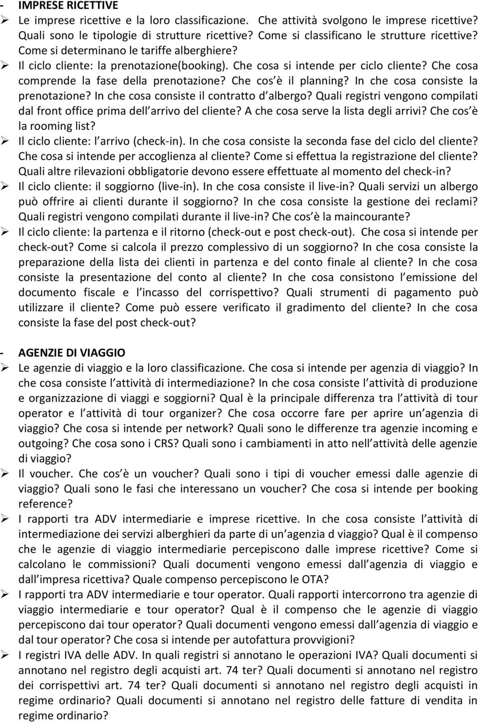 Che cosa comprende la fase della prenotazione? Che cos è il planning? In che cosa consiste la prenotazione? In che cosa consiste il contratto d albergo?