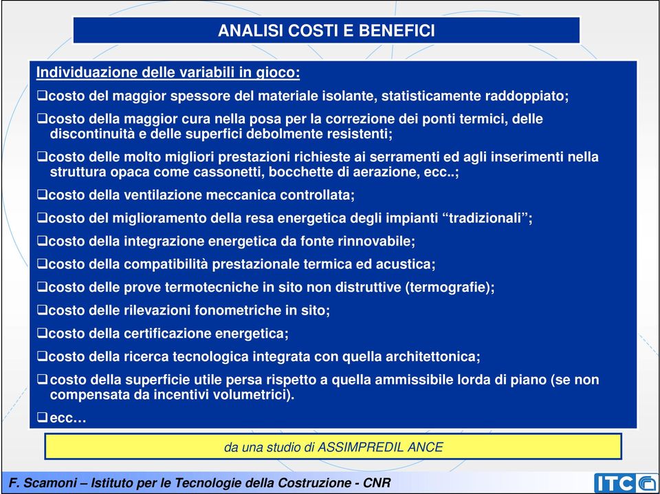 cassonetti, bocchette di aerazione, ecc.