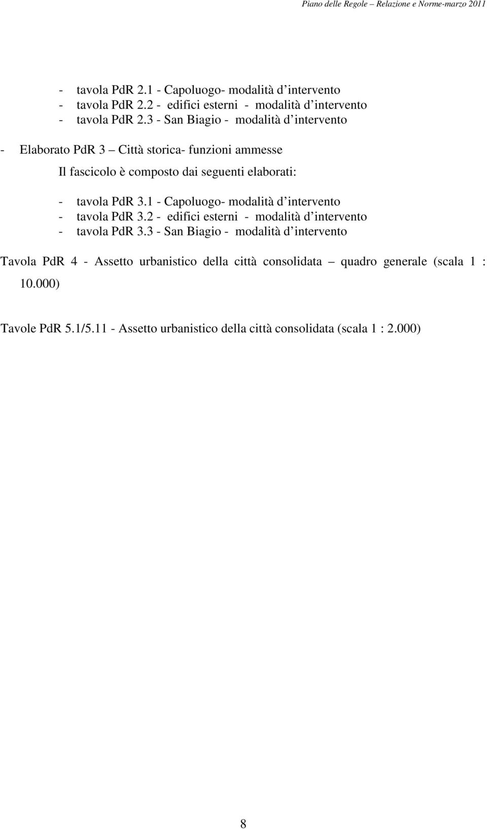 1 - Capoluogo- modalità d intervento - tavola PdR 3.2 - edifici esterni - modalità d intervento - tavola PdR 3.