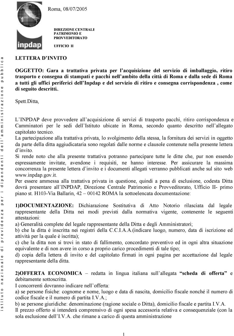 e del servizio di ritiro e consegna corrispondenza, come di seguito descritti.. Spett.