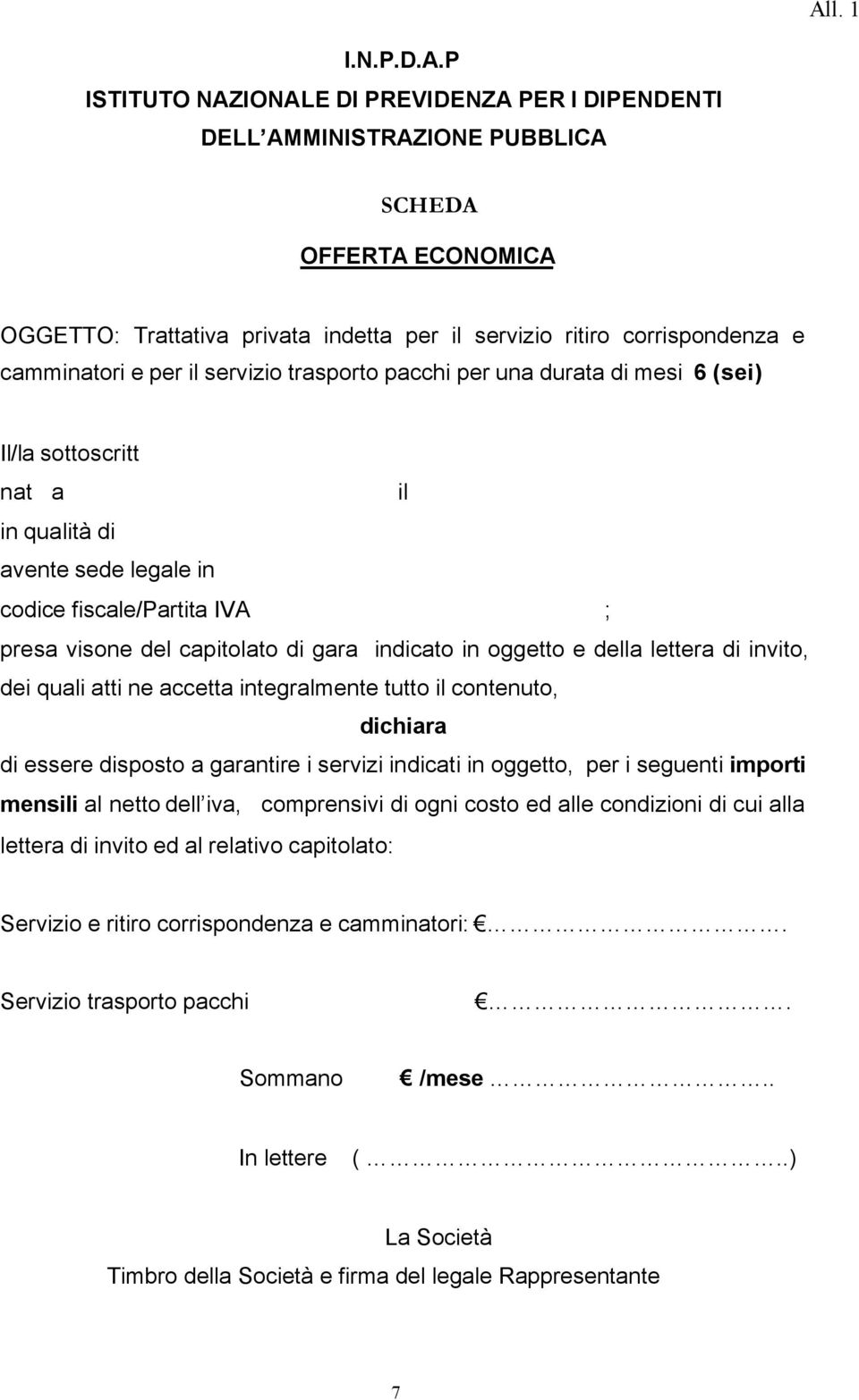 di gara indicato in oggetto e della lettera di invito, dei quali atti ne accetta integralmente tutto il contenuto, dichiara di essere disposto a garantire i servizi indicati in oggetto, per i