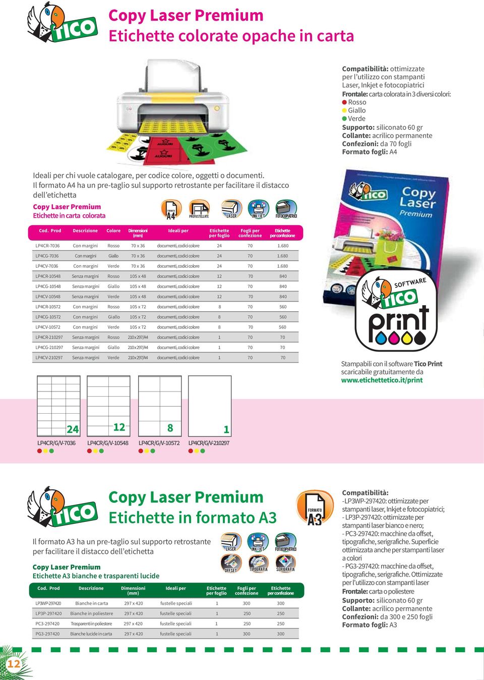 Il formato A4 ha un pre-taglio sul supporto retrostante t t per facilitare il distacco dell etichetta Copy Laser Premium in carta colorata Cod.