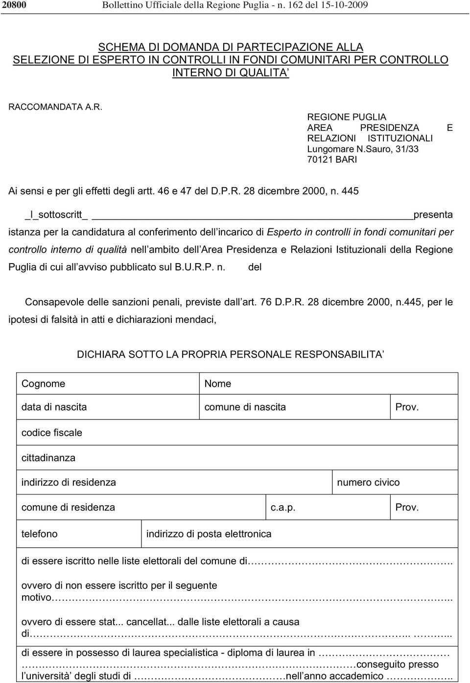 Sauro, 31/33 70121 BARI Ai sensi e per gli effetti degli artt. 46 e 47 del D.P.R. 28 dicembre 2000, n.