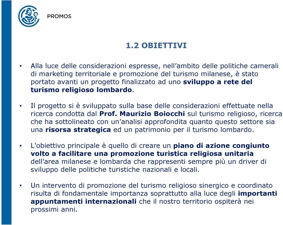 Maurizio Boiocchi sul turismo religioso, ricerca che ha sottolineato con un analisi approfondita quanto questo settore sia una risorsa strategica ed un patrimonio per il turismo lombardo.