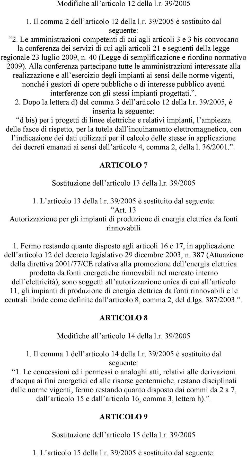 40 (Legge di semplificazione e riordino normativo 2009).