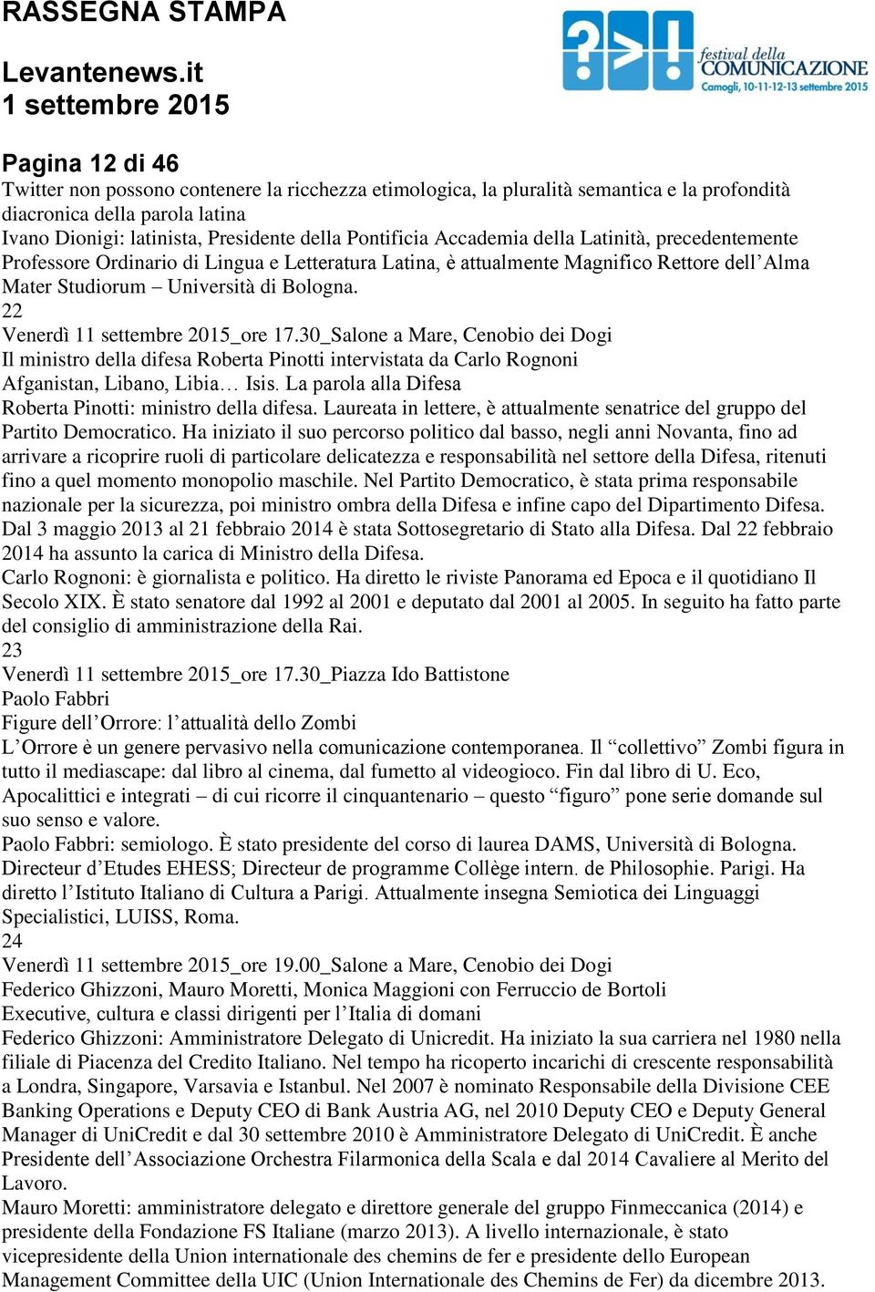 30_Salone a Mare, Cenobio dei Dogi Il ministro della difesa Roberta Pinotti intervistata da Carlo Rognoni Afganistan, Libano, Libia Isis. La parola alla Difesa Roberta Pinotti: ministro della difesa.