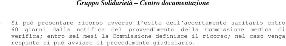 Commissione medica di verifica; entro sei mesi la Commissione