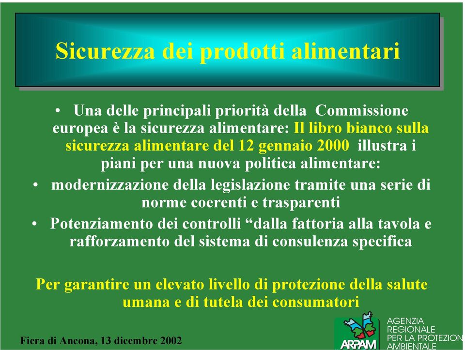 del 12 gennaio 2000 illustra i piani per una nuova politica alimentare: modernizzazione della legislazione tramite una serie di norme