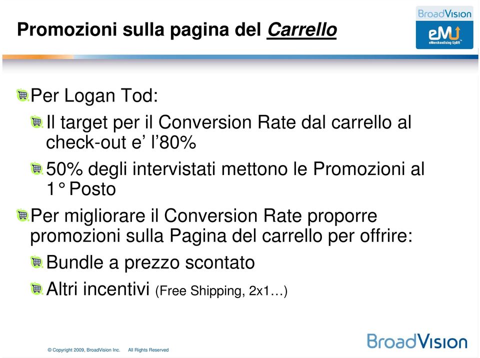 Promozioni al 1 Posto Per migliorare il Conversion Rate proporre promozioni sulla