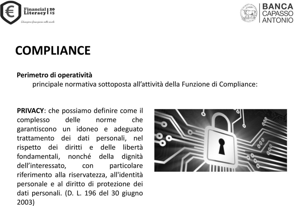 personali, nel rispetto dei diritti e delle libertà fondamentali, nonché della dignità dell interessato, con particolare