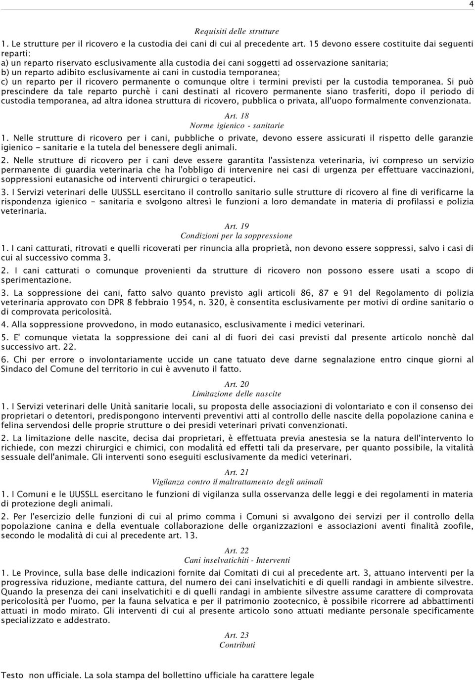 custodia temporanea; c) un reparto per il ricovero permanente o comunque oltre i termini previsti per la custodia temporanea.