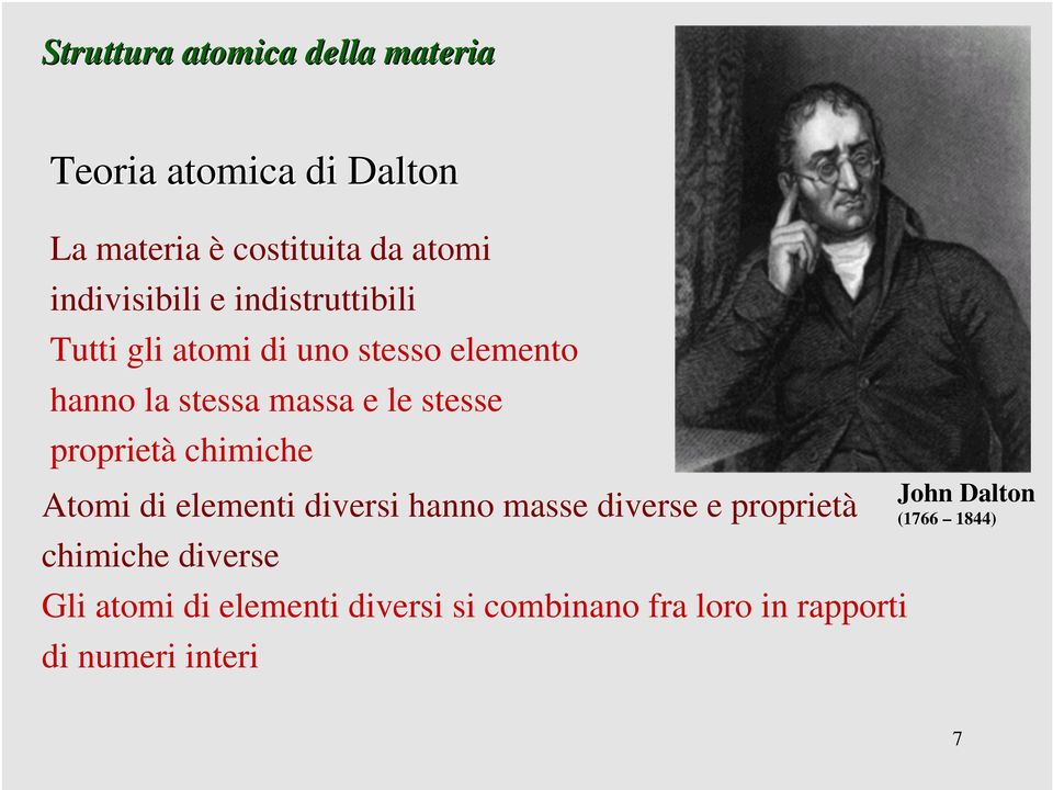 stesse proprietà chimiche Atomi di elementi diversi hanno masse diverse e proprietà chimiche