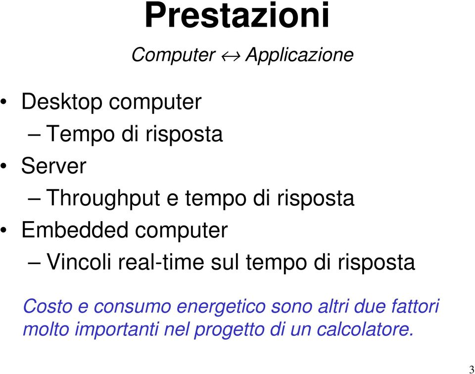 real-time sul tempo di risposta Costo e consumo energetico sono