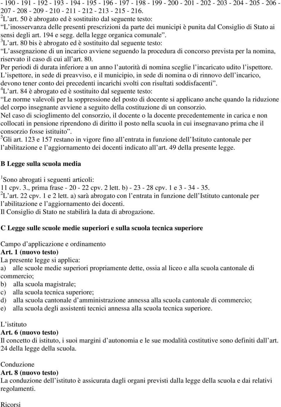 della legge organica comunale. 3 L art.