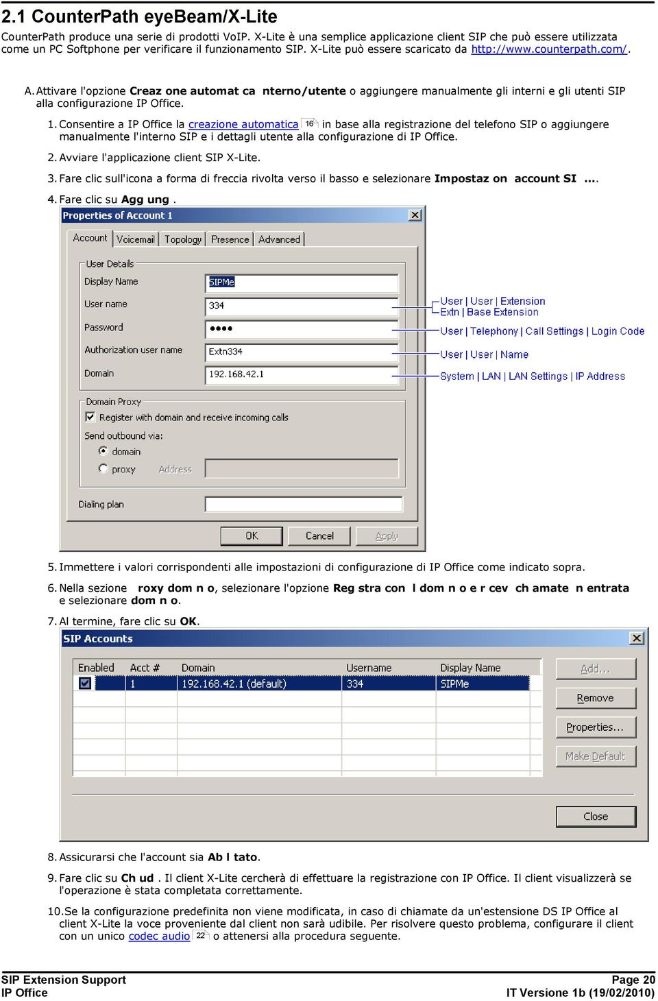 Attivare l'opzione Creazione automatica interno/utente o aggiungere manualmente gli interni e gli utenti SIP alla configurazione. 1.