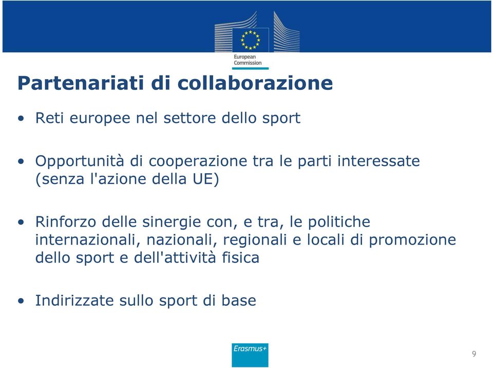 delle sinergie con, e tra, le politiche internazionali, nazionali, regionali e