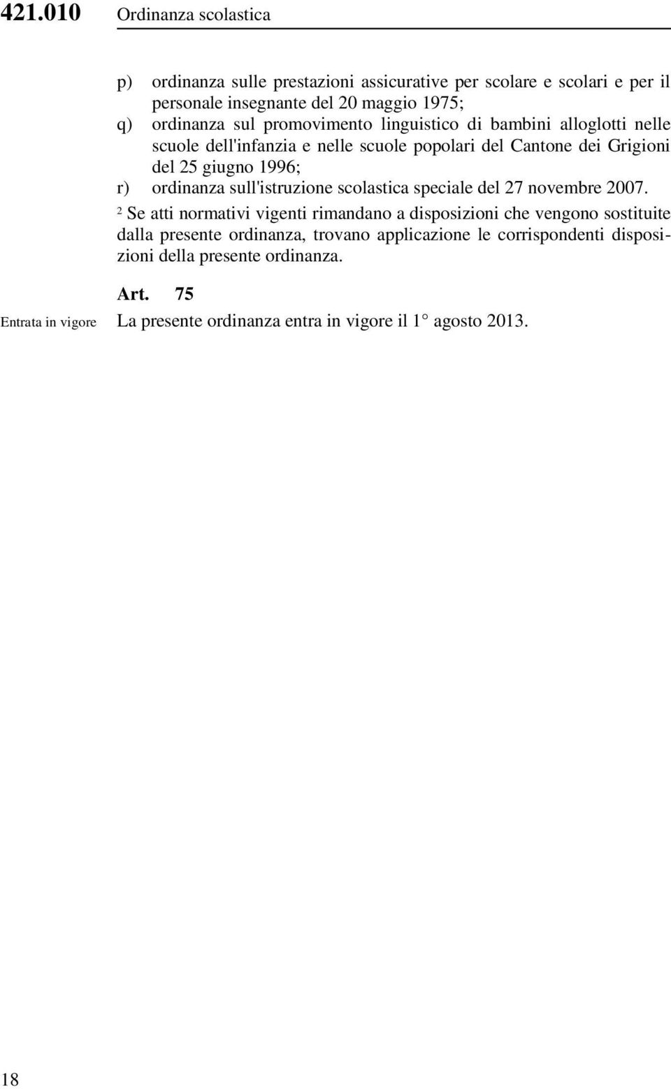 ordinanza sull'istruzione scolastica speciale del 7 novembre 007.