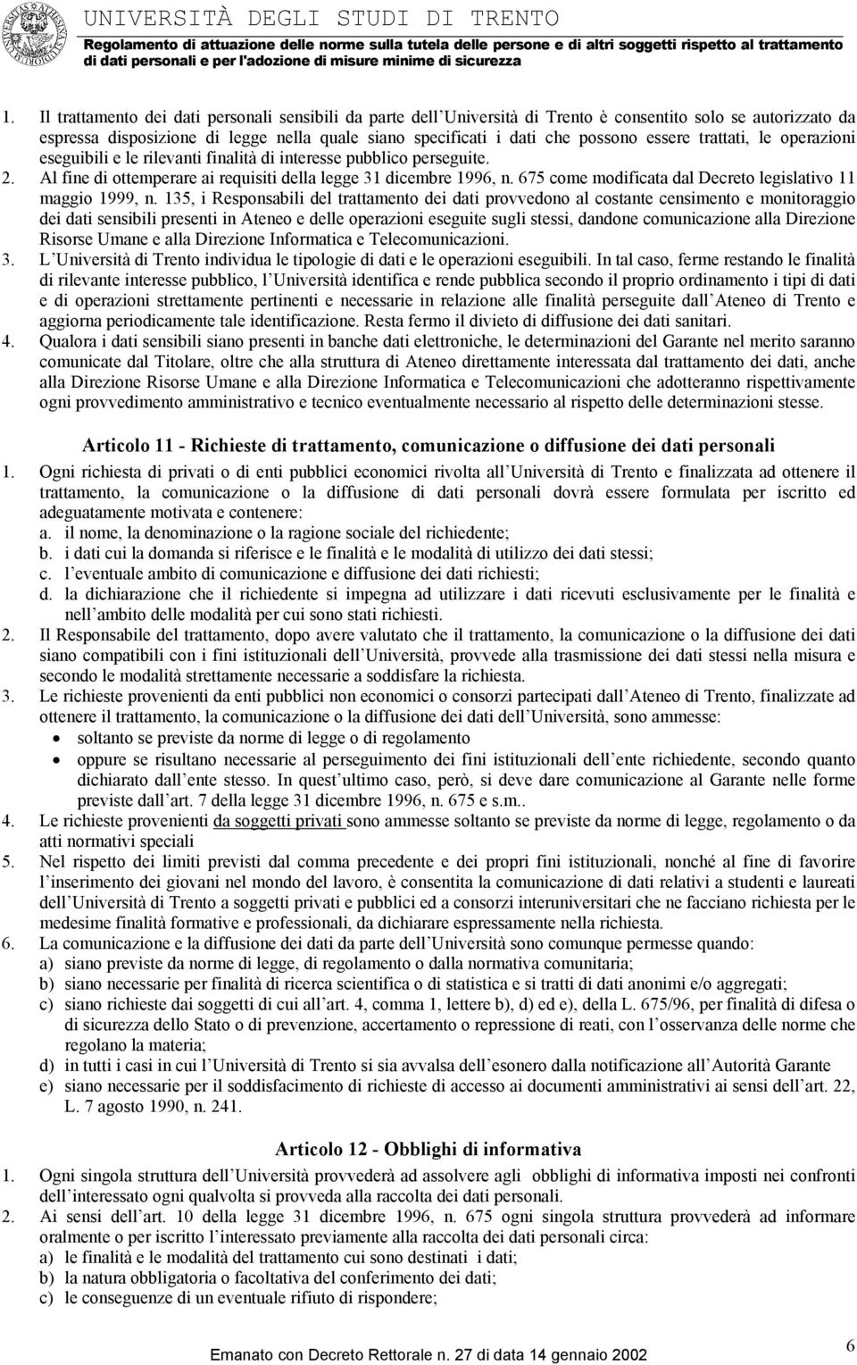 675 come modificata dal Decreto legislativo 11 maggio 1999, n.