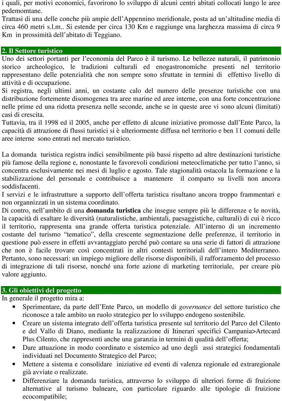 2. Il Settore turistico Uno dei settori portanti per l economia del Parco è il turismo.