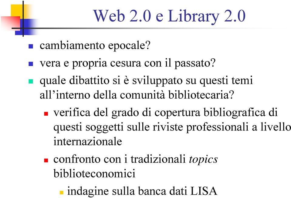 verifica del grado di copertura bibliografica di questi soggetti sulle riviste professionali