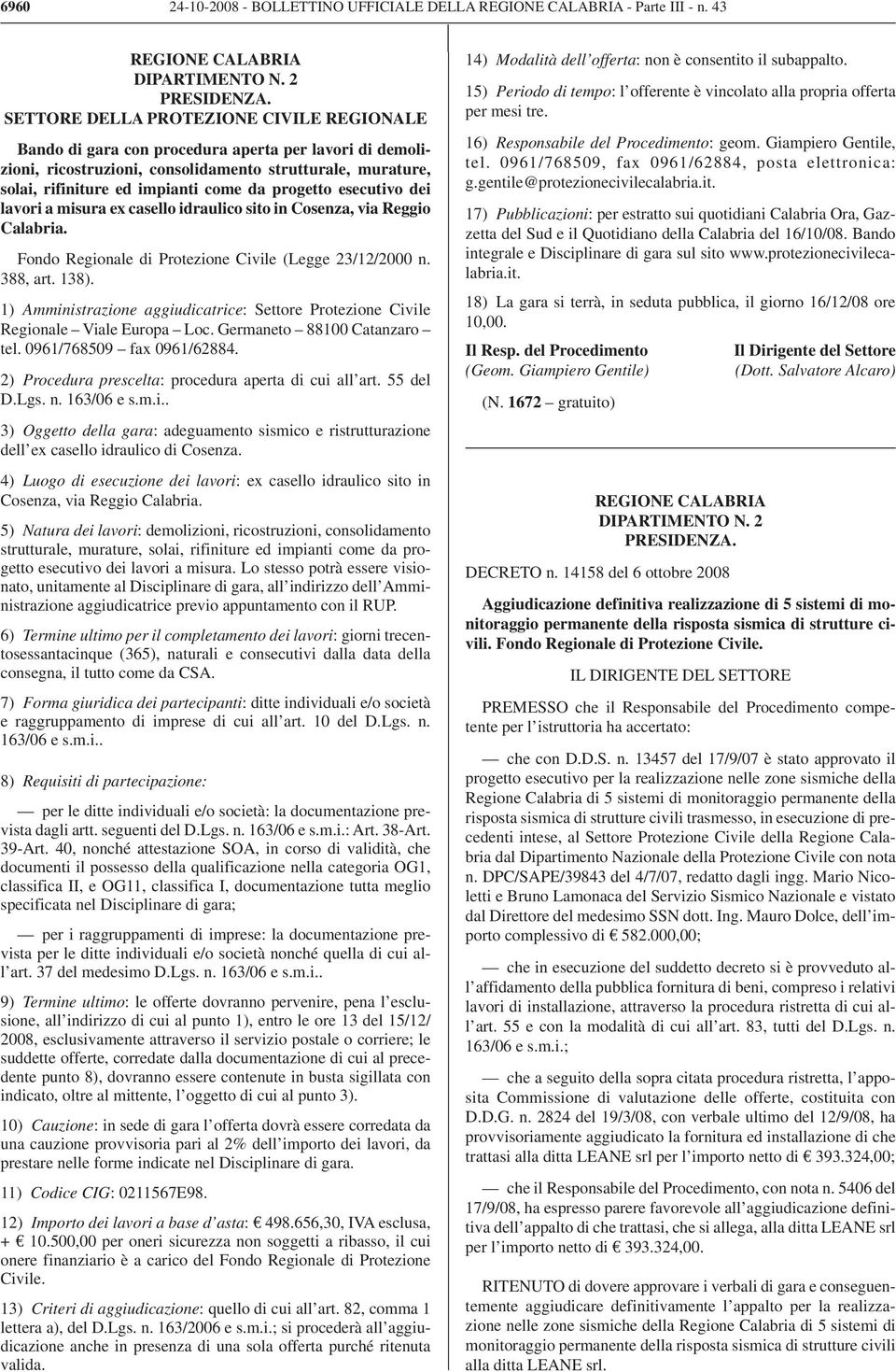 progetto esecutivo dei lavori a misura ex casello idraulico sito in Cosenza, via Reggio Calabria. Fondo Regionale di Protezione Civile (Legge 23/12/2000 n. 388, art. 138).