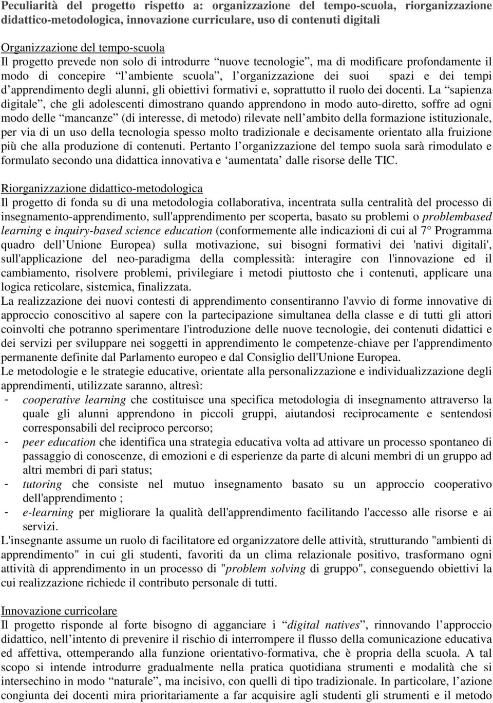 alunni, gli obiettivi formativi e, soprattutto il ruolo dei docenti.