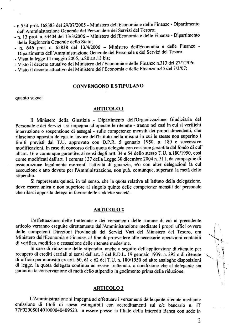 amministmione Generale del Personale e dei Servizi del Tesoro. - Vista la legge 14 maggio 2005. n.80 art.13 bis; - Visto il decreto attuativo del Ministero dell'economia e delle Finanze n.