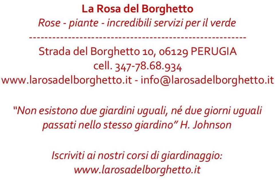 347-78.68.934 www.larosadelborghetto.it - info@larosadelborghetto.